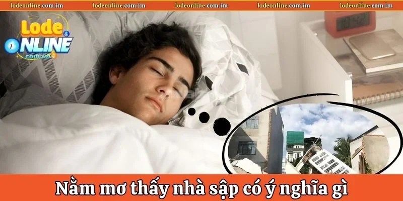 Nằm mơ thấy nhà sập